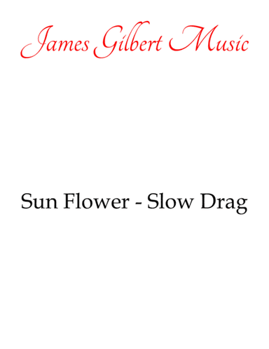 Sun Flower - Slow Drag (arr. James Gilbert Music)