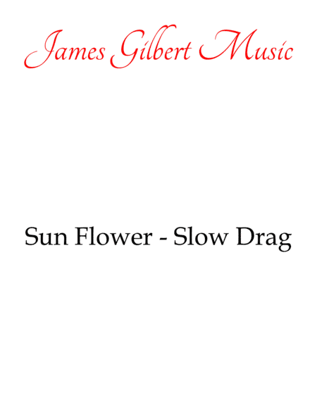 Sun Flower - Slow Drag (arr. James Gilbert Music)
