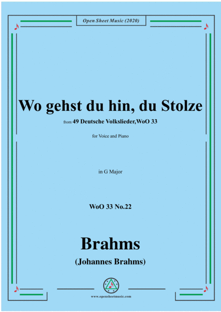 Brahms-Wo gehst du hin,du Stolze?,WoO 33 No.22,from '49 Deutsche Volkslieder,WoO 33',in G Major,for (arr. MSM)