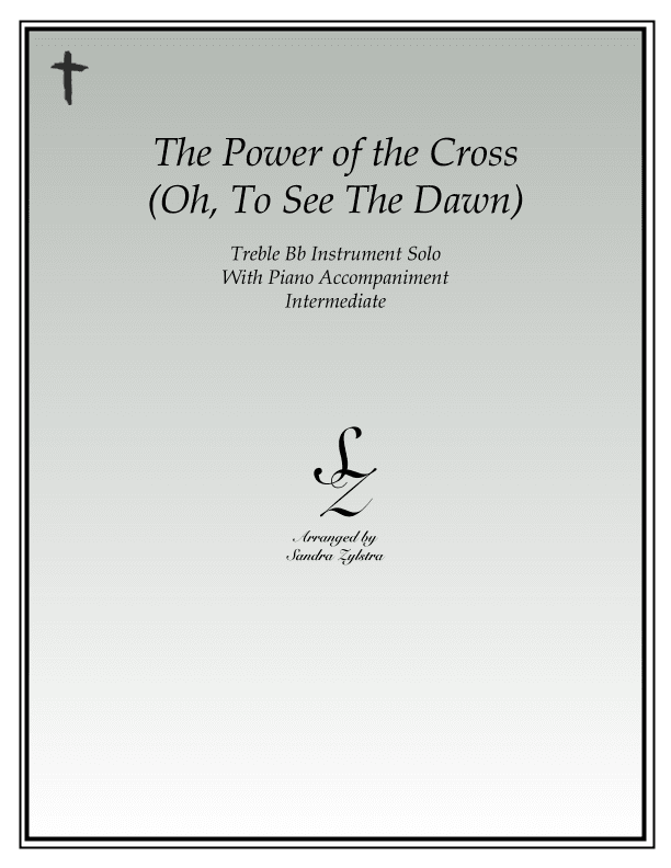 The Power Of The Cross (Oh To See The Dawn) (arr. Sandra Zylstra)