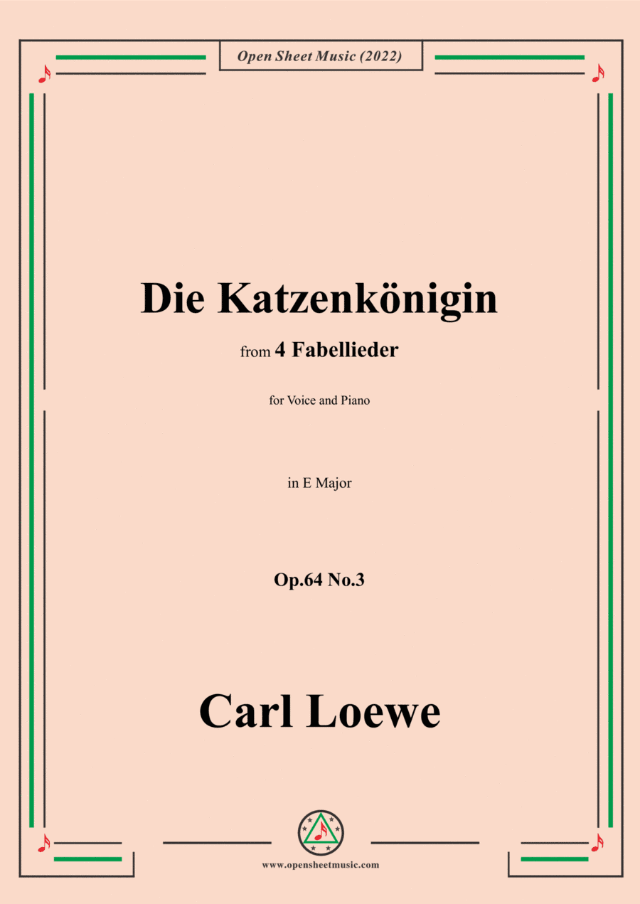 Loewe-Die Katzenkönigin,in E Major,Op.64 No.3,from 4 Fabellieder,for Voice and Piano (arr. Open Cloud)