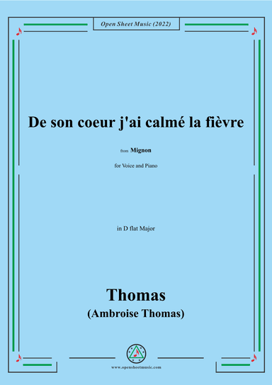 A. Thomas-De son coeur j'ai calmé la fièvre,in D flat Major,from Mignon,for Voice and Piano (arr. OSM Press)