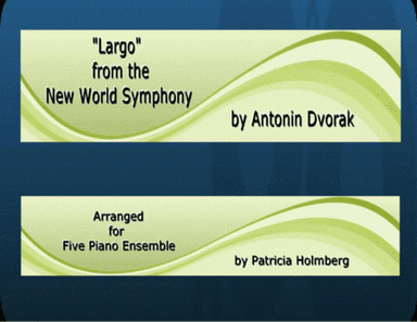 Dvorak - New World Symphony - Largo (2nd mvmt) - arranged for Five Pianos (arr. Pat Holmberg)