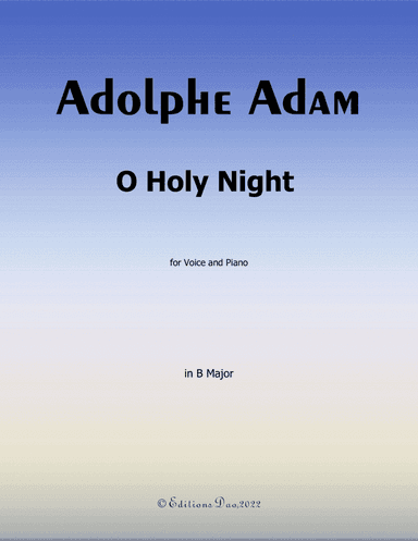 O Holy night cantique de noel, by Adam, in B Major (arr. Editions Dao)