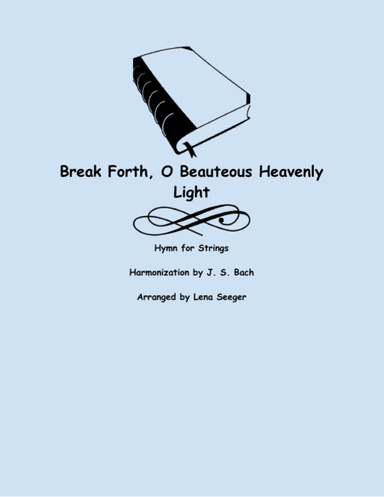 Break Forth, O Beauteous Heavenly Light (arr. Lena Seeger)