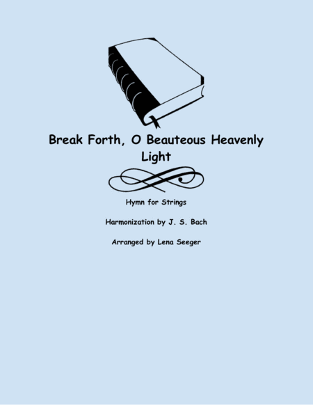 Break Forth, O Beauteous Heavenly Light (arr. Lena Seeger)
