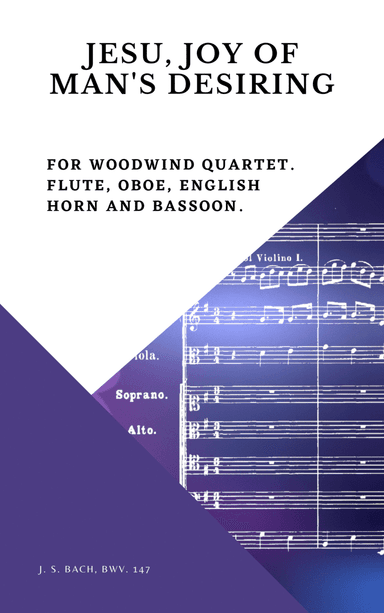 Bach Jesu, joy of man's desiring for Woodwind Quartet Flute Oboe English Horn and Bassoon (arr. Woods Only)