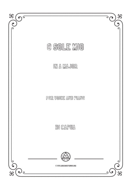 Capua-O sole mio in A Major,for voice and piano (arr. MSM)
