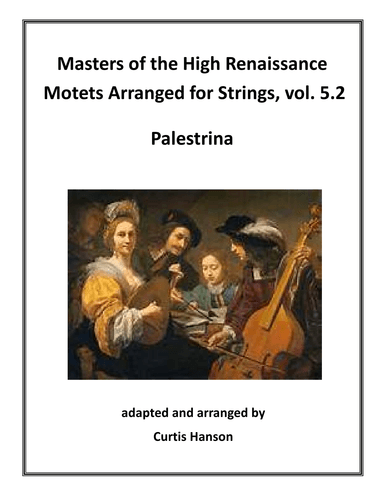 Renaissance Motets Arranged for Strings, vol. 5.2 - Palestrina (arr. Curtis Hanson)