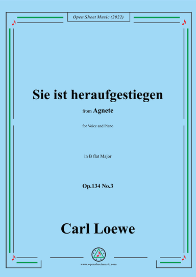 Loewe-Sie ist heraufgestiegen,in B flat Major,Op.134 No.3,from Agnete (arr. OSM Press)