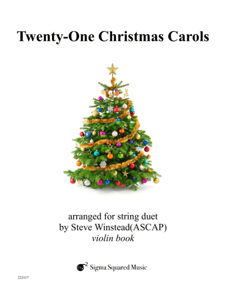 Twenty-One Christmas Carols for Violin Duet (arr. Steve Winstead)