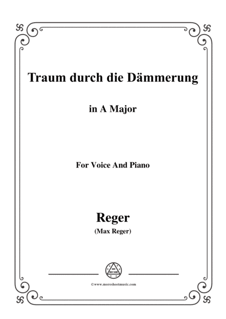 Reger-Traum durch die Dämmerung in A Major,for Voice and Piano (arr. MSM)