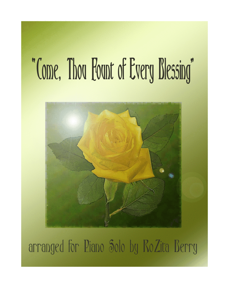 Come, Thou Fount of Every Blessing--for Piano Solo (arr. RoZita B)