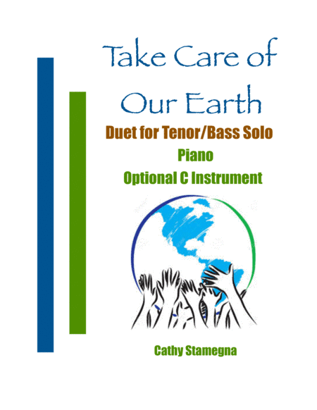 Take Care of Our Earth (Duet for Tenor/Bass Solo, Piano, Optional C Instrument)