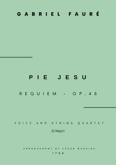 Pie Jesu (Requiem, Op.48) - Voice and String Quartet - G Major (Full Score and Parts) (arr. César Madeira)