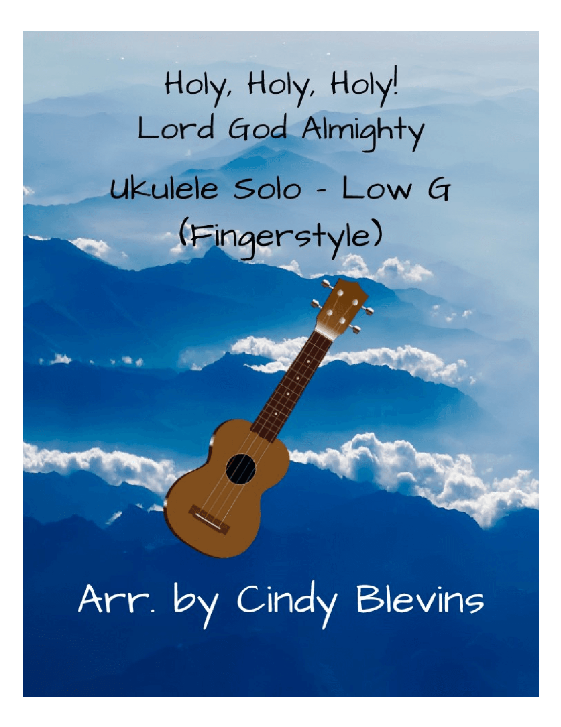 Holy, Holy, Holy, Ukulele Solo, Fingerstyle, Low G (arr. Cindy Blevins)
