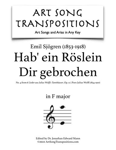 SJÖGREN: Hab’ ein Röslein Dir gebrochen, Op. 12 no. 4 (transposed to F major) (arr. ArtSongTranspositions.com)