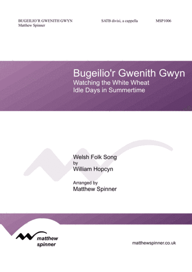 Bugeilio'r Gwenith Gwyn (Watching the White Wheat) (arr. Matthew Spinner)