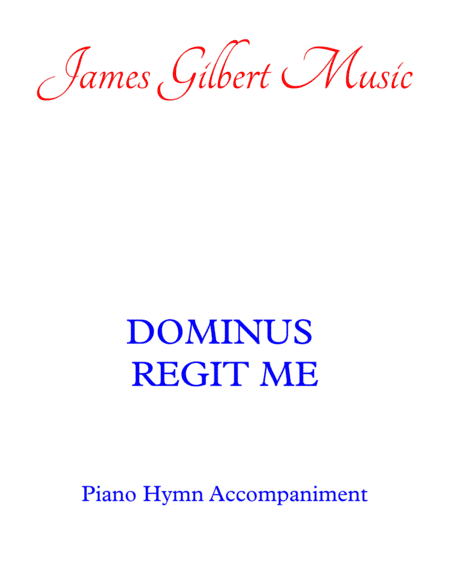 DOMINUS REGIT ME (The King Of Love My Shepherd Is) (arr. James Gilbert)
