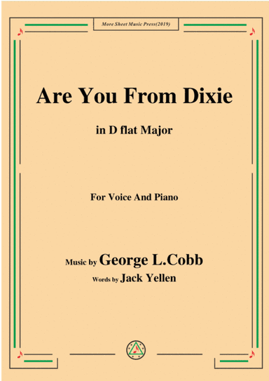 George L. Cobb-Are You From Dixie,in D flat Major,for Voice&Piano (arr. MSM)
