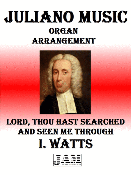 LORD, THOU HAST SEARCHED AND SEEN ME THROUGH - I. WATTS (HYMN - EASY ORGAN) (arr. Juliano Music)