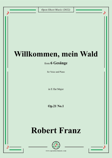 Franz-Willkommen,mein Wald,in E flat Major,Op.21 No.1,for Voice and Piano (arr. OSM Press)