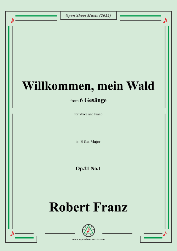 Franz-Willkommen,mein Wald,in E flat Major,Op.21 No.1,for Voice and Piano (arr. OSM Press)