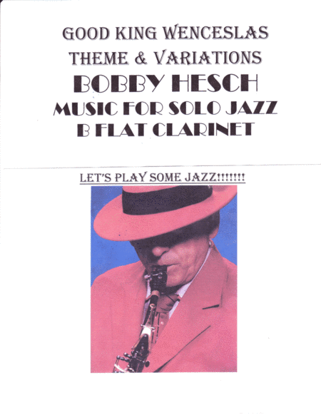 Good King Wenceslas Theme And Variations For Solo Jazz B Flat Clarinet (arr. Bobby Hesch)
