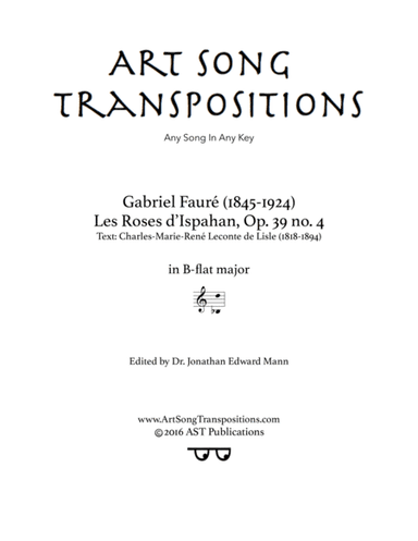 FAURÉ: Les roses d'Ispahan, Op. 39 no. 4 (transposed to B-flat major) (arr. ArtSongTranspositions.com)
