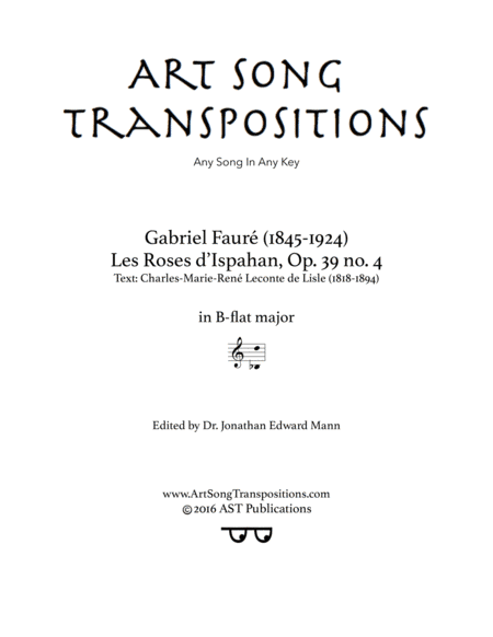 FAURÉ: Les roses d'Ispahan, Op. 39 no. 4 (transposed to B-flat major) (arr. ArtSongTranspositions.com)