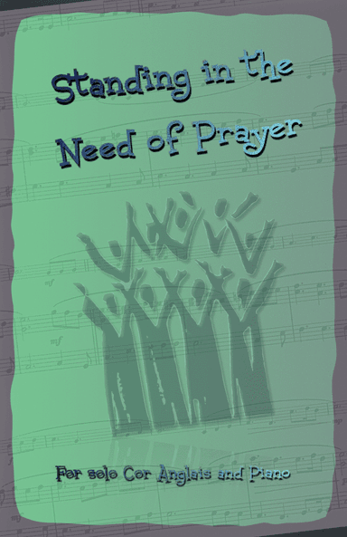 Standing in the Need of Prayer, Gospel Hymn for Cor Anglais and Piano (arr. David McKeown)