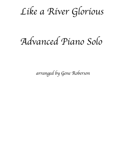 Like a River Glorious Advanced Piano Solo (arr. Gene Roberson)