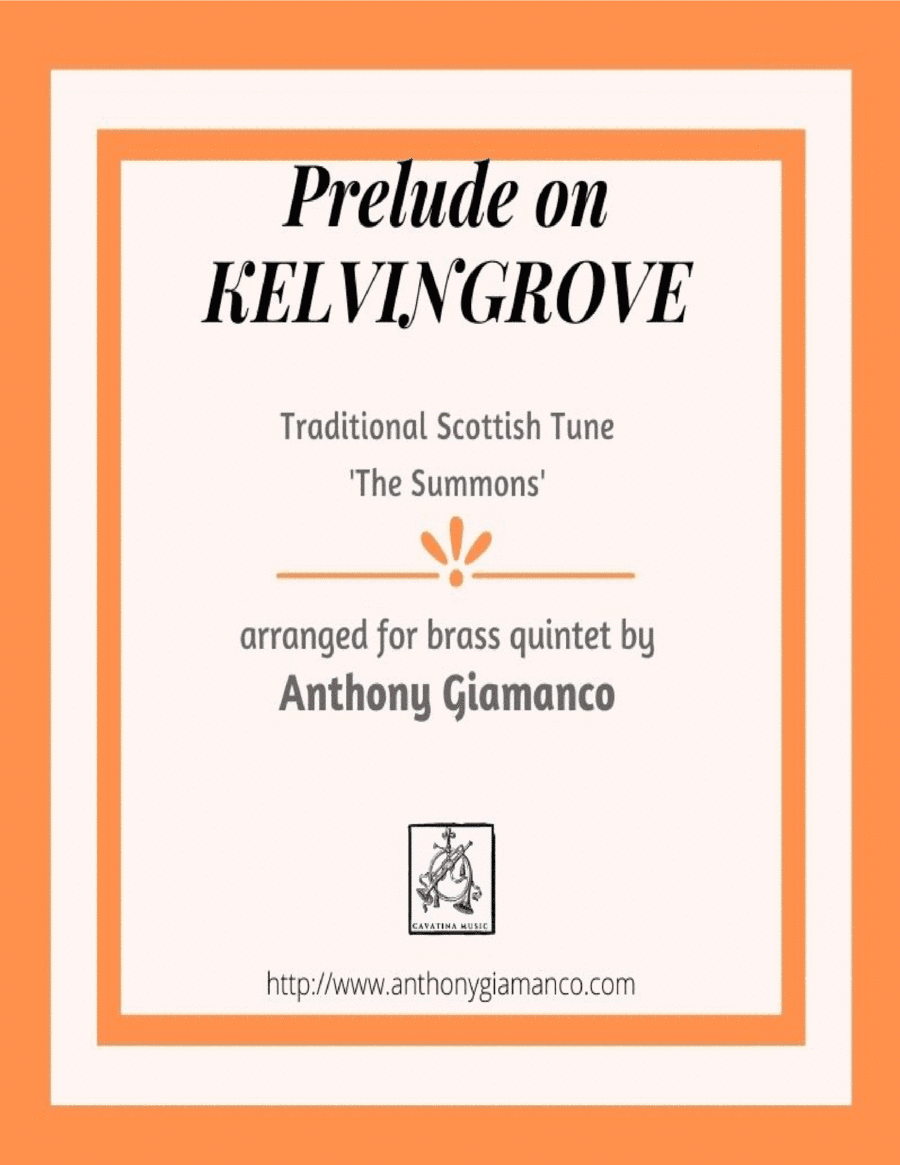 Prelude on "Kelvingrove" (THE SUMMONS) - Brass Quintet (arr. Anthony Giamanco)