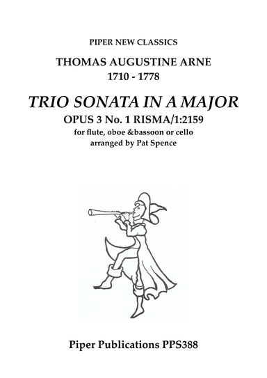 ARNE: TRIO SONATA IN A MAJOR OPUS 3 No. 1 for flute, oboe & bassoon or cello (arr. Pat Spence)