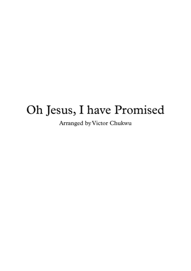 Oh Jesus I have Promised (arr. Victor Chukwu)