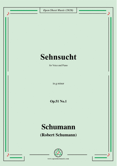 Schumann-Sehnsucht,Op.51 No.1,in g minor,for Voice and Piano (arr. MSM)