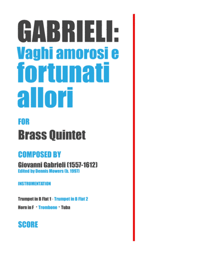 "Vaghi amorosi e fortunati allori" for Brass Quintet - Giovanni Gabrieli (arr. Dennis S. Mowers)