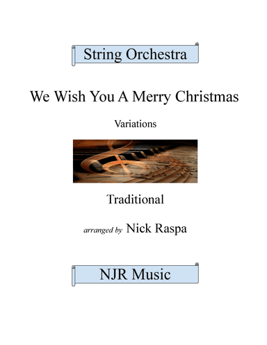 We Wish You A Merry Christmas (variations for string orchestra) Complete Set (arr. Nick Raspa)