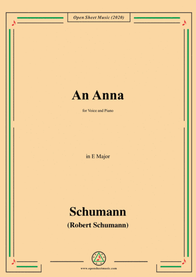 Schumann-An Anna,in E Major,for Voice and Piano (arr. MSM)