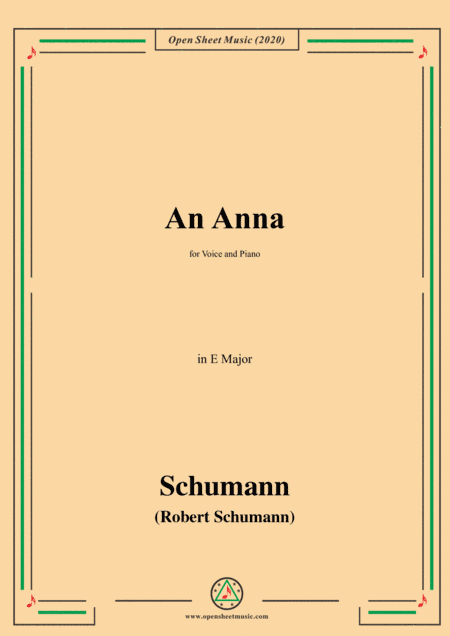 Schumann-An Anna,in E Major,for Voice and Piano (arr. MSM)