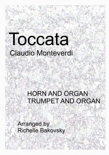 Claudio Monteverdi: Toccata from "Orfeo" for trumpet or horn and organ (arr. Richelle Bakovsky)