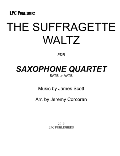 The Suffragette Waltz for Saxophone Quartet (SATB or AATB) (arr. Jeremy Corcoran)