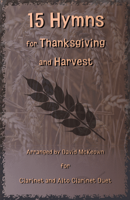 15 Favourite Hymns for Thanksgiving and Harvest for Clarinet and Alto Clarinet Duet (arr. David McKeown)