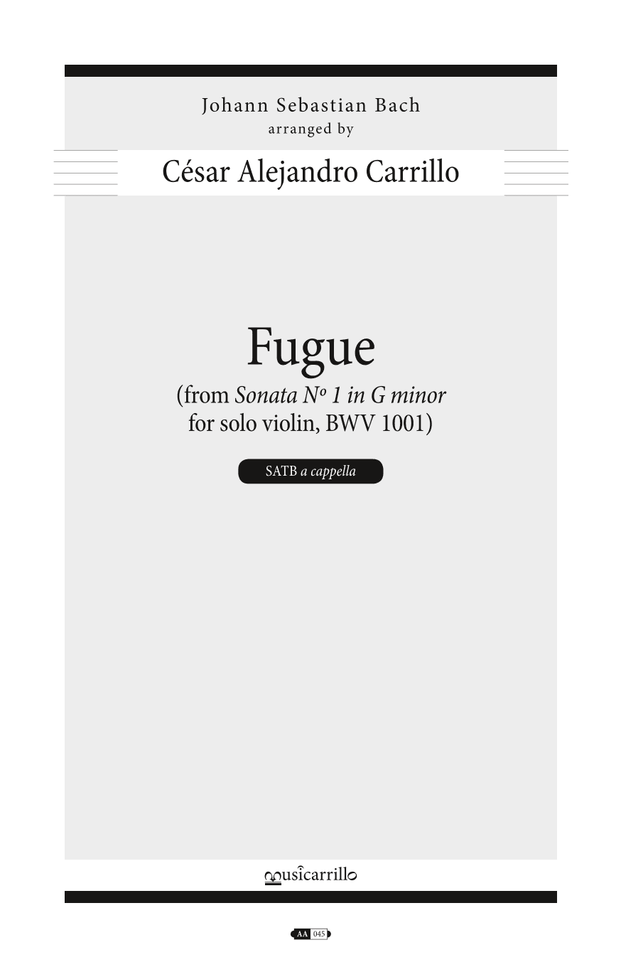 Fugue (from Sonata No. 1 in G minor for solo violin, BWV 1001) (arr. Cesar Alejandro Carrillo)