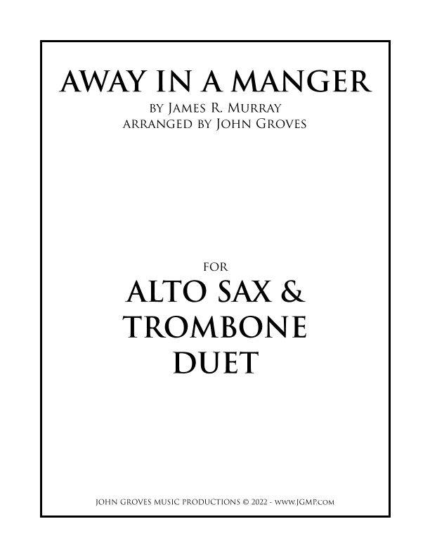 Away In A Manger - Alto Sax & Trombone Duet (arr. John Groves)