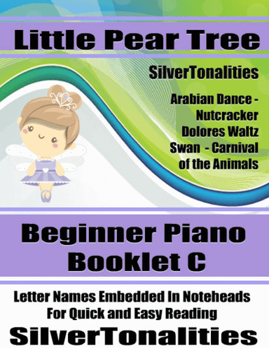Little Pear Tree Beginner Piano Series Booklet C (arr. SilverTonalities)