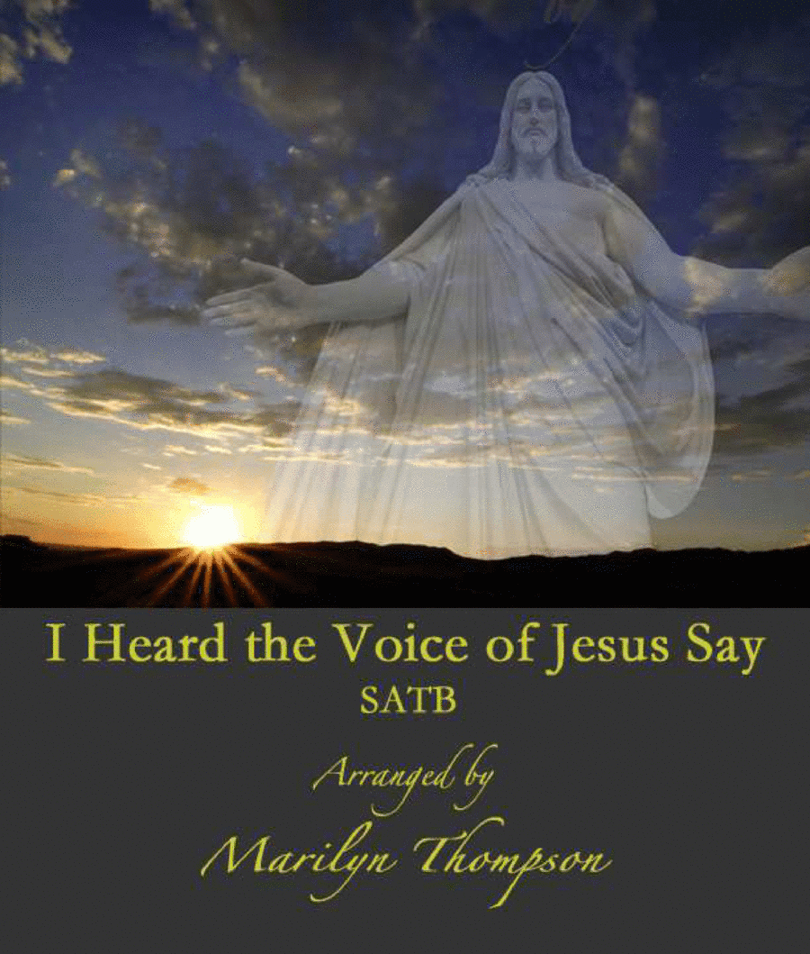 I Heard the Voice of Jesus Say--SATB/Piano.pdf (arr. Marilyn Thompson)