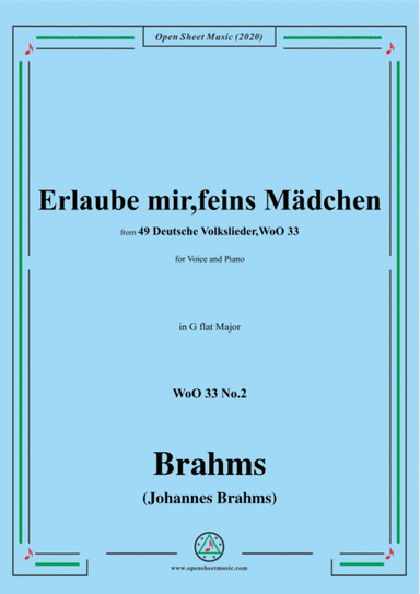 Brahms-Erlaube mir,feins Mädchen,WoO 33 No.2,in G flat Major,for Voice&Pno (arr. MSM)