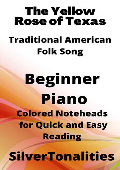 The Yellow Rose of Texas Beginner Piano Sheet Music with Colored Notation (arr. SilverTonalities)