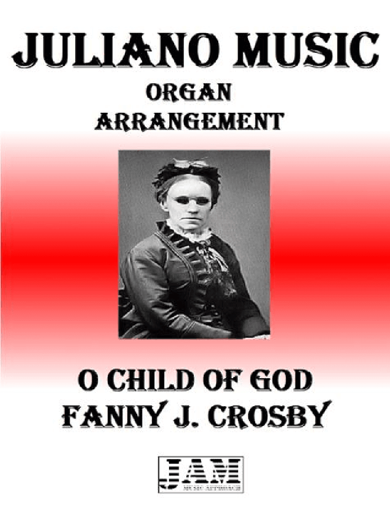 O CHILD OF GOD - FANNY J. CROSBY (HYMN - EASY ORGAN) (arr. Juliano Music)